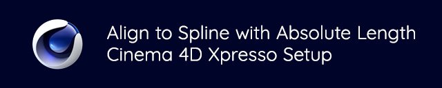 Align to Spline with Absolute Length - Cinema 4D Xpresso Setup