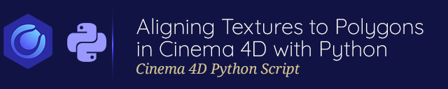 Aligning Textures to Polygons in Cinema 4D with Python