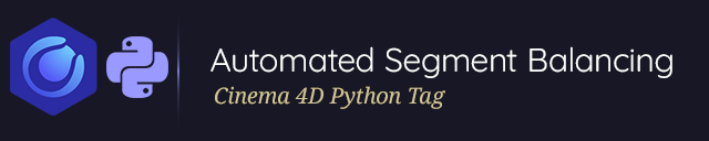 Automated Segment Balancing - Cinema 4D Python Tag