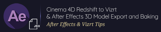 Cinema 4D Redshift to Vizrt & After Effects 3D Model Export and Baking
