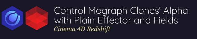 Control Mograph Clones' Alpha with Plain Effector and Fields