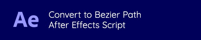 Convert to Bezier Path - After Effects Scripting