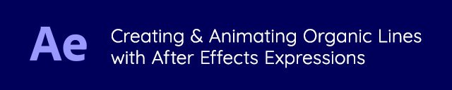 Creating Animating Organic Lines with Expressions