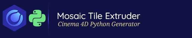 Mosaic Tile Extruder Python Generator for Cinema 4D