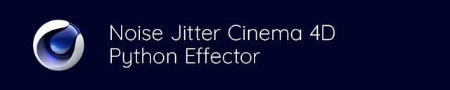 Noise Jitter Cinema 4D Python Effector