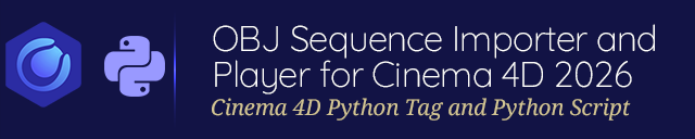OBJ Sequence Importer and Player for Cinema 4D 2026