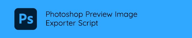 Photoshop Preview Image Exporter Script