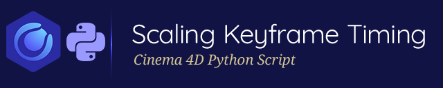 Scaling Keyframe Timing in Cinema 4D with Python