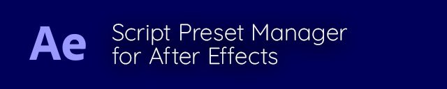 Script Preset Manager for After Effects