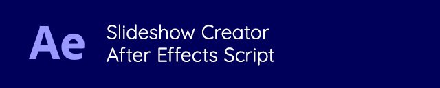 Slideshow Creator - After Effects Script